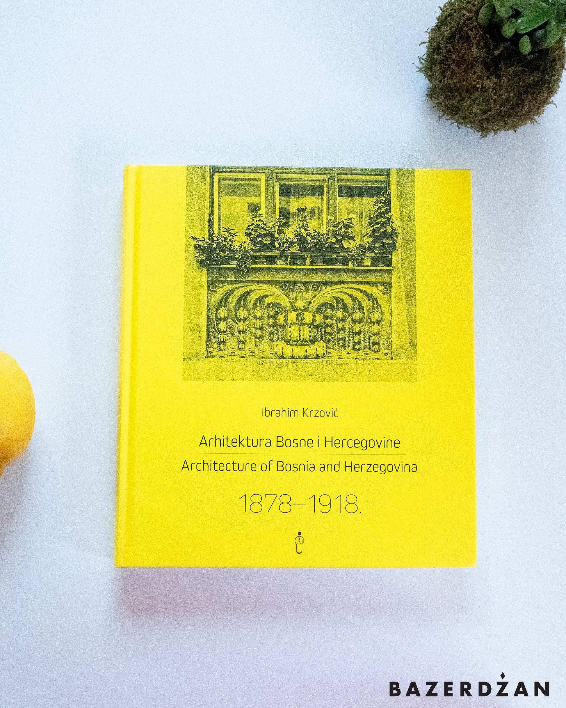 Knjiga Arhitektura Bosne i Hercegovine 1878-1918 / Book Architecture of Bosnia and Herzegovina 1878-1918 - Bazerdzan