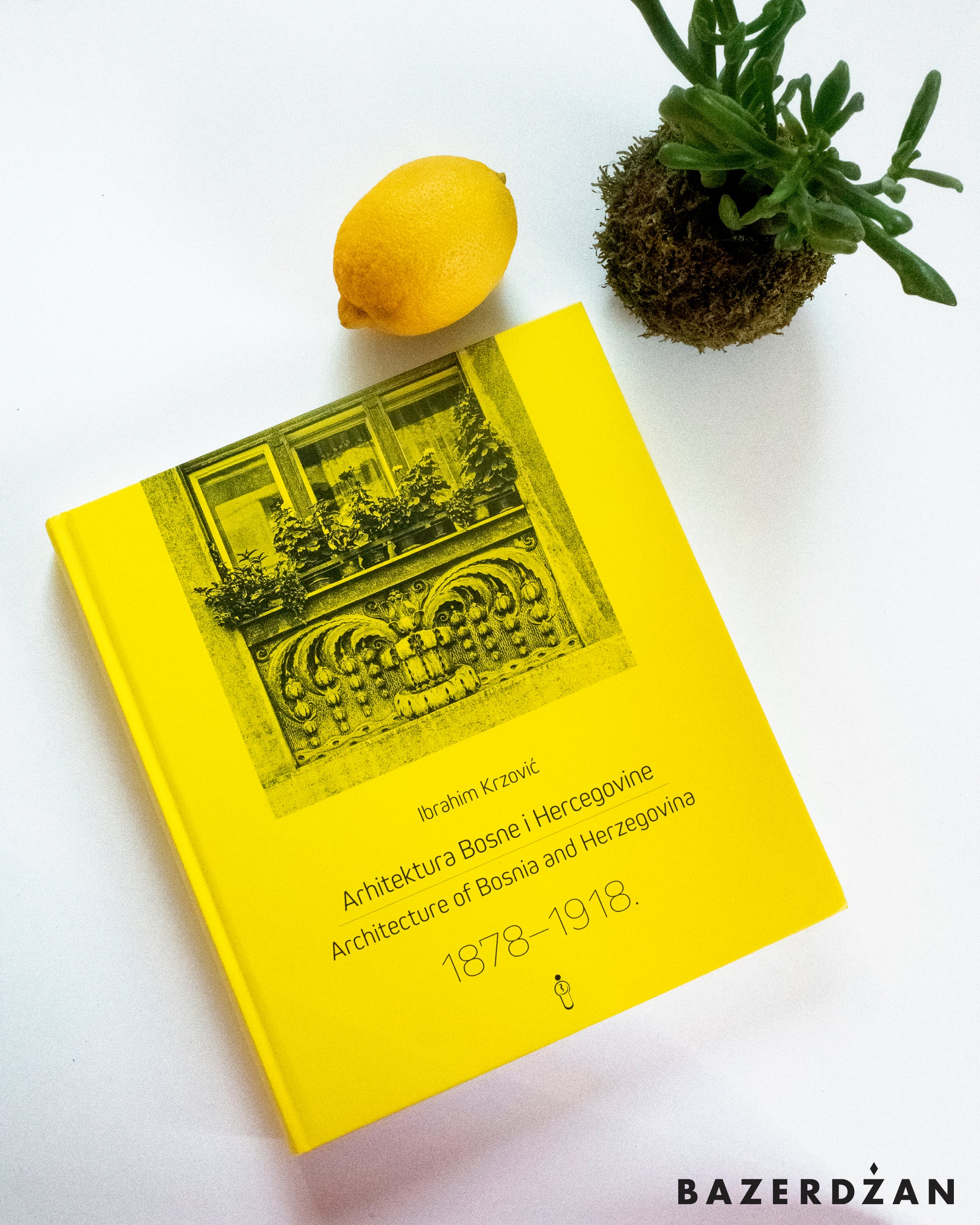 Knjiga Arhitektura Bosne i Hercegovine 1878-1918 / Book Architecture of Bosnia and Herzegovina 1878-1918 - Bazerdzan